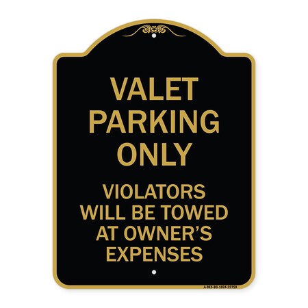 Signmission Valet Parking Violators Towed Owners Expenses Heavy-Gauge Alum Sign, 24" L, 18" H, BG-1824-22759 A-DES-BG-1824-22759